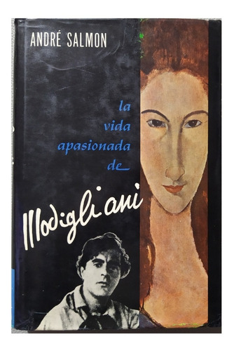 La Vida Apasionada De Modigliani
