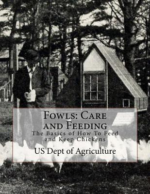 Libro Fowls : Care And Feeding: The Basics Of How To Feed...