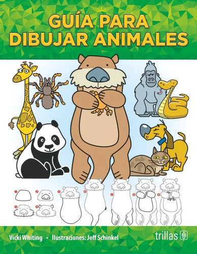 Guía Para Dibujar Animales, De Vicki Whiting Y Jeff Schinkel. Editorial Trillas, Tapa Blanda En Español