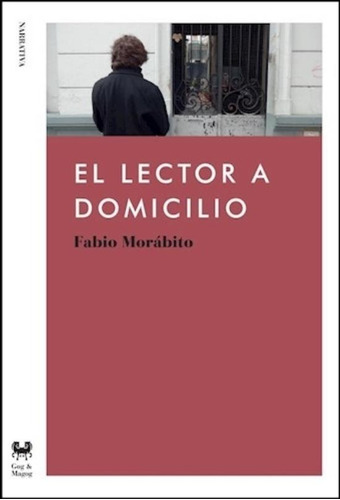 Lector A Domicilio, El, de Fabio Morábito. Editorial Ediciones Gog Y Magog, tapa blanda, edición 1 en español, 2021