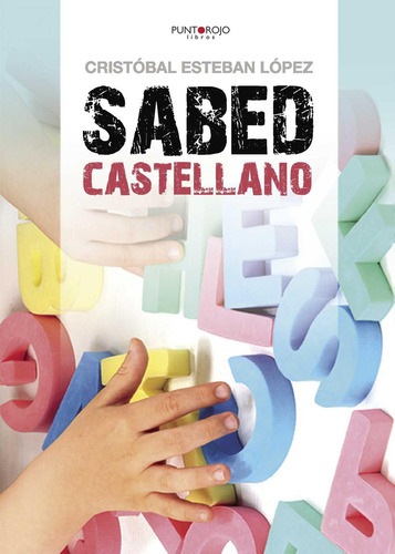 Sabed Castellano, de Esteban López , Cristobal.., vol. 1. Editorial Punto Rojo Libros S.L., tapa pasta blanda, edición 1 en español, 2014