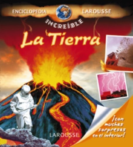 La Tierra  Enciclopedia Increible Larousse, De Aa. Vv.. Editorial Larousse, Tapa Dura En Español