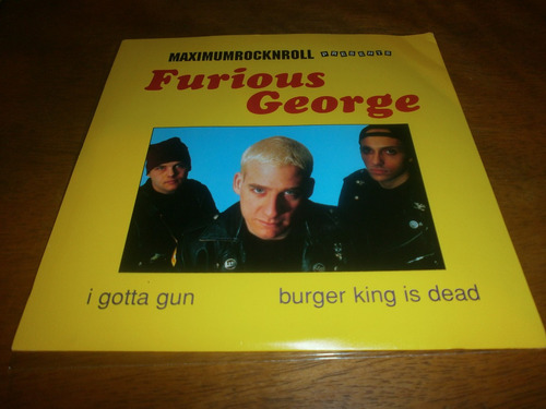 Furious George I Gotta A Gun / Burger King Is Dead  Simple 7