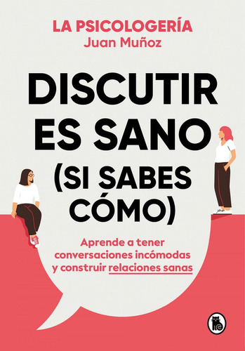 Libro: A Ver Cómo Te Lo Digo. La Psicologeria. Bruguera S.a