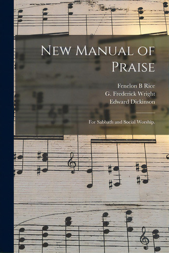 New Manual Of Praise: For Sabbath And Social Worship., De Rice, Fenelon B.. Editorial Legare Street Pr, Tapa Blanda En Inglés