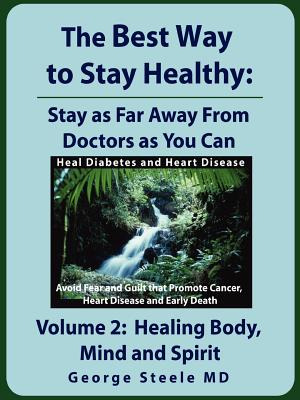 Libro The Best Way To Stay Healthy; Volume 2: Healing Bod...