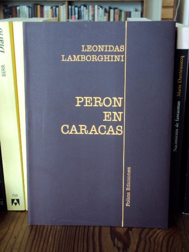Leónidas Lamborghini, Perón En Caracas - L47