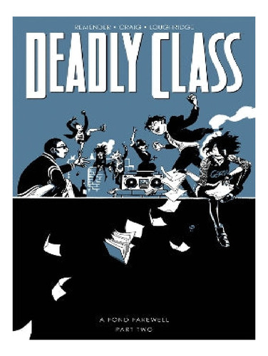 Deadly Class, Volume 12: A Fond Farewell, Part Two - R. Eb13