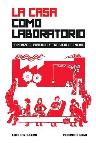 La Casa Como Laboratorio - Cavallero, Gago