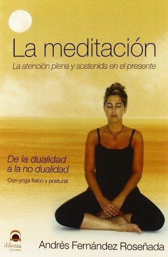 Meditacion, La. Atencion Plena Y Sostenida En El Presente-fe