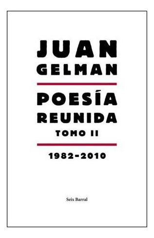 Libro Poesia Reunida Tomo Ii (juan Gelman) [1982-2010] (los