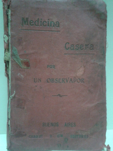 Medicina Casera Por Un Observador * Antiguo 1902
