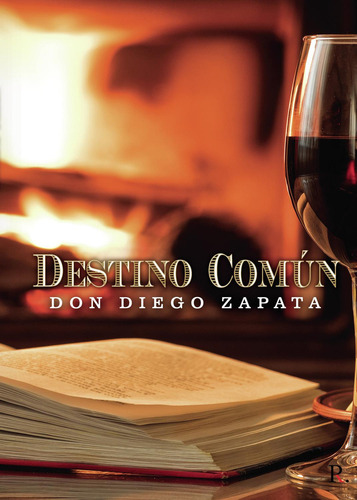 Destino Común, De Zapata Rivero , Diego Rubén.., Vol. 1.0. Editorial Punto Rojo Libros S.l., Tapa Blanda, Edición 1.0 En Español, 2032