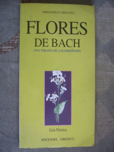 Flores De Bach Guía Práctica / Armando Carranza