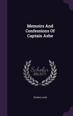 Libro Memoirs And Confessions Of Captain Ashe - Ashe, Tho...