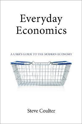 Libro Everyday Economics : A User's Guide To The Modern E...