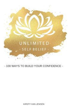 Libro Unlimited Self Belief : 100 Ways To Build Your Conf...