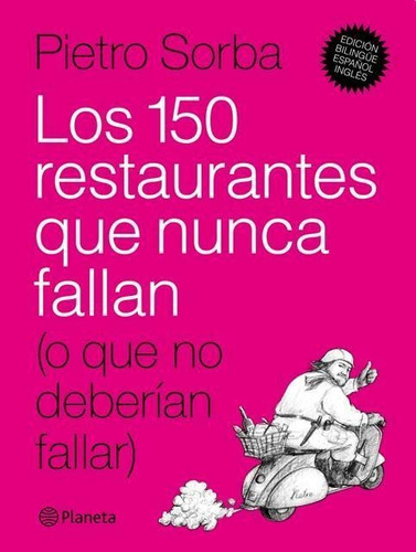 150 Restaurantes Que Nunca Fallan, Los