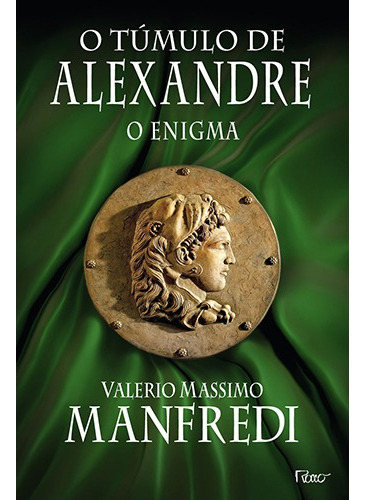 O túmulo de Alexandre - O enigma, de Berner, Steven M.. Editora Rocco Ltda, capa mole em português, 2011