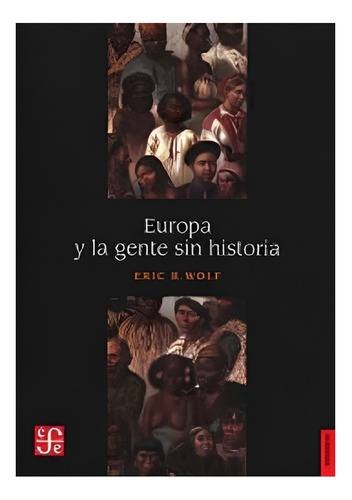 Libro Europa Y La Gente Sin Historia /876