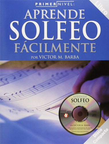 Libro: Primer Nivel: Aprende Solfeo Facilmente: (castellano)