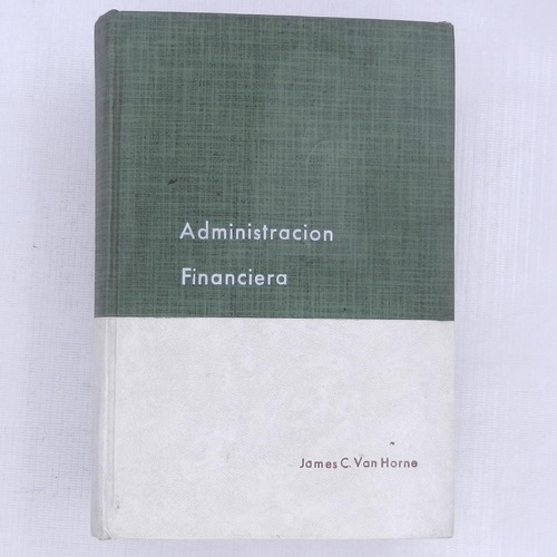 Administracion Financiera, James C. Van Horne, Ediciones Con