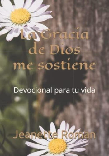 Libro: La Gracia De Dios Me Sostiene: Devocional Para Tu