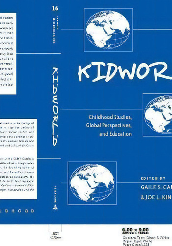 Kidworld : Childhood Studies, Global Perspectives, And Education, De Gaile S. Cannella., Vol. 1. Editorial Peter Lang Publishing Inc, Tapa Blanda En Inglés