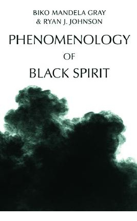 Libro Phenomenology Of Black Spirit - Mandela Gray, Biko