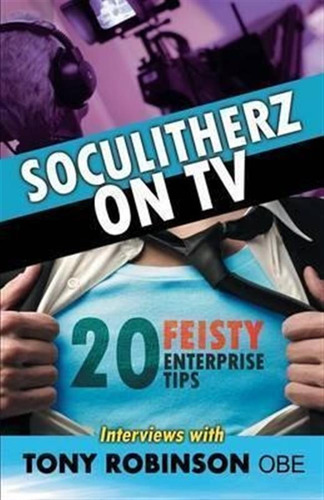Soculitherz On Tv - 20 Feisty Enterprise Tips - Tony Robi...