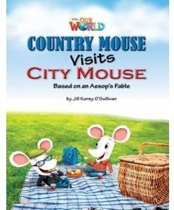 Our World Readers 3 - Country Mouse Visits City Mouse (reade