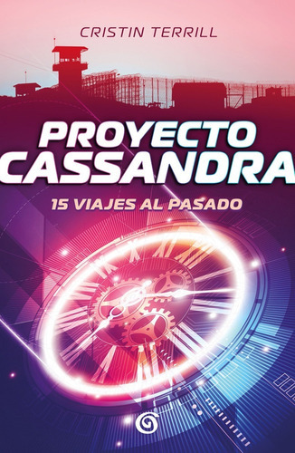 Proyecto Cassandra 15 Viajes Al Pasado, De Cristin Terrill., Vol. Unico. Editorial Sin Límite, Tapa Blanda En Español, 2018