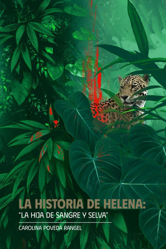 Libro: La Historia De Helena: La Hija De Sangre Y Selva (spa