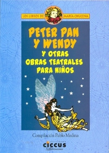 Peter Y Wendy - Pablo Medina, De Pablo Medina. Editorial Ediciones Ciccus En Español