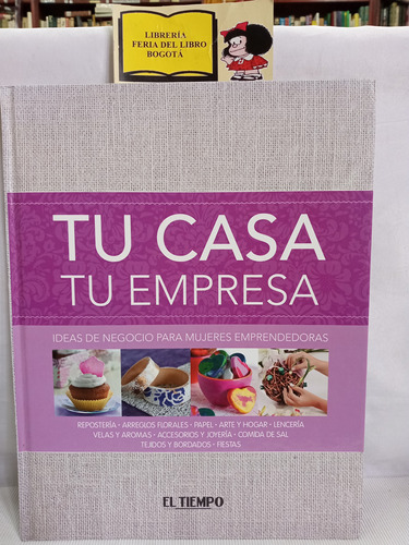 Tu Casa Tu Empresa - El Tiempo - Ideas De Negocio 