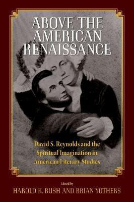 Libro Above The American Renaissance : David S. Reynolds ...