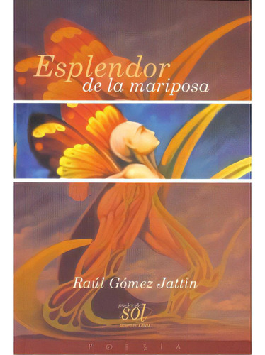 Esplendor De La Mariposa, De Raúl Gómez Jattin. 9582002206, Vol. 1. Editorial Editorial Cooperativa Editorial Magisterio, Tapa Blanda, Edición 1995 En Español, 1995
