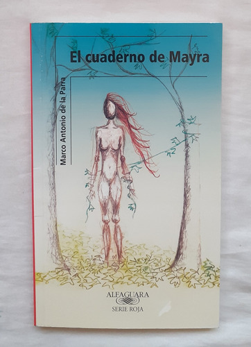 El Cuaderno De Mayra Marco Antonio De La Parra Libro Origina