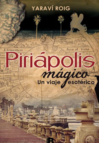 Libro Piriápolis Mágico. Un Viaje Esotérico De Roig, Yaravi