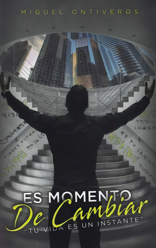 Libro Es Momento De Cambiar: Tu Vida En Un Instante Nuevo