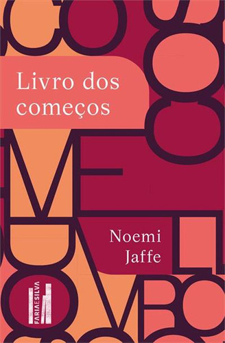 Livro Dos Começos, De Noemi Jaffe. Editorial Faria E Silva, Capa Mole, Edição 1 Em Português, 2024