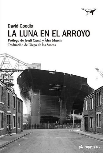 La Luna En El Arroyo, De Goodis, David., Vol. 1. Editorial Sajalin Editores, Tapa Blanda En Español