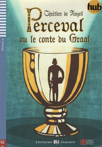 Perceval Ou Le Conte Du Graal - Lectures Hub Juniors Nivea 