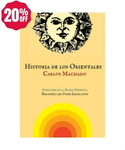 Historia De Los Orientales » Carlos Machado