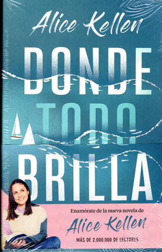 Libro: Donde Todo Brilla / Alice Kellen