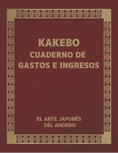 Libro: Kakebo Cuaderno De Gastos E Ingresos: Cuaderno Diario