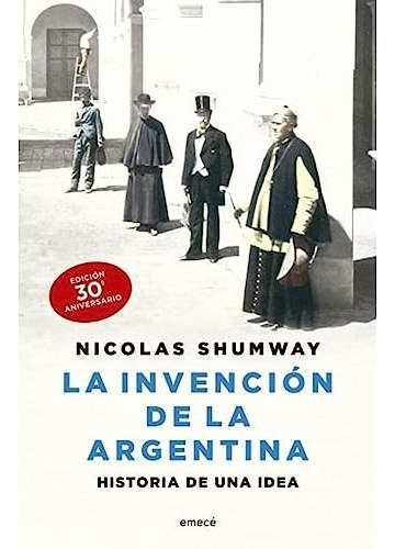 Invencion De La Argentina La - Historia De Una Idea - Ed Ani