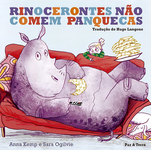 Rinocerontes Nao Comem Panquecas - 3ªed.(2015), De Anna Kemp. Editora Paz E Terra, Capa Dura Em Português, 2015