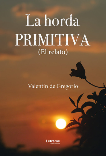 La Horda Primitiva, De De Gregorio, Valentín. Editorial Letrame S.l., Tapa Blanda En Español, 2024
