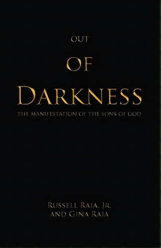 Out Of Darkness: The Manifestation Of The Sons Of God, De Raia, Gina. Editorial Lightning Source Inc, Tapa Blanda En Inglés